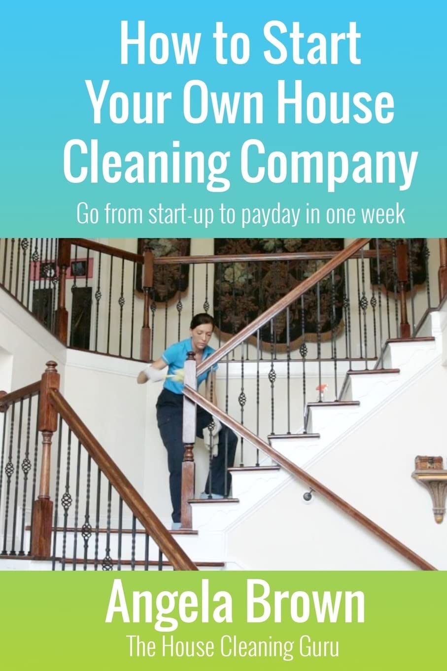 Angela Brown book cover, How to Start Your Own House Cleaning Company on Amazon